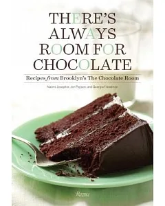 There’s Always Room for Chocolate: Recipes from the Chocolate Room