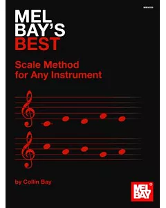 Mel Bay’s Best Scale Method for Any Instrument