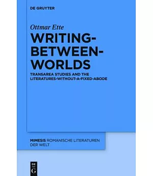 Writing-Between-Worlds: TransArea Studies and the Literatures-without-a-fixed-Abode