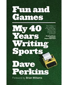 Fun and Games: My 40 Years Writing Sports