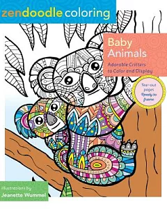 Zendoodle Coloring Baby Animals: Adorable Critters to Color and Display