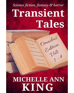 Transient Tales Omnibus: Stories of Science Fiction, Fantasy and Horror