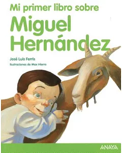Mi primer libro sobre Miguel Hernández / My First Book about Miguel Hernandez