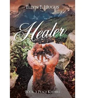 Healer: Book Three: Peace Keepers