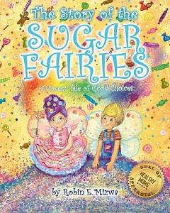 The Story of the Sugar Fairies (A Sweet Tale of Good Choices)