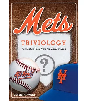 Mets Triviology: Fascinating Facts from the Bleacher Seats