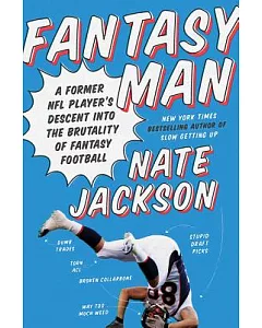 Fantasy Man: A Former NFL Player’s Descent into the Brutality of Fantasy Football