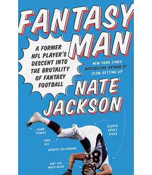 Fantasy Man: A Former NFL Player’s Descent into the Brutality of Fantasy Football