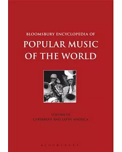 Bloomsbury Encyclopedia of Popular Music of the World: Locations - Caribbean and Latin America
