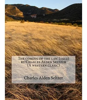 The Coming of the Law: 1912 a Western Clasic