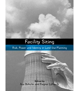 Facility Siting: Risk, Power and Identity in Land Use Planning