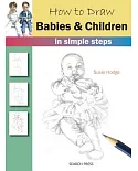 How to Draw Babies & Children: In Simple Steps
