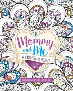 Mommy and Me: A Mother’s Heart Coloring Book