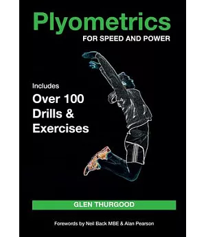 Plyometrics for Speed and Power: Includes over 100 Drills and Exercises