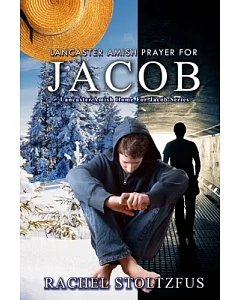 Lancaster Amish Prayer for Jacob