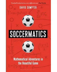 Soccermatics: Mathematical Adventures in the Beautiful Game