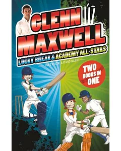 Glenn Maxwell: Lucky Break & Academy All-stars