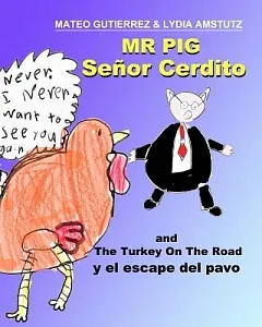 Mr. Pig And The Turkey On The Road / Señor cerdito y el escape del pavo