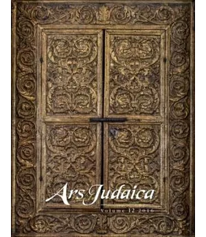 Ars Judaica: The Bar-Ilan Journal of Jewish Art: the Michael J. Floersheim Memorial for Jewish Art