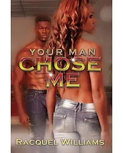 Your Man Chose Me