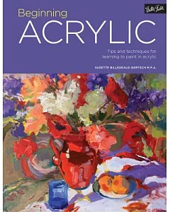 Beginning Acrylic: Tips and techniques for learning to paint in acrylic