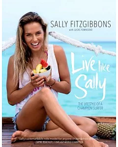 Live Like Sally: The Lifestyle of a Champion Surfer
