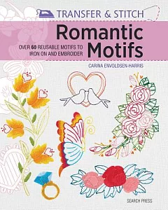 Romantic Motifs: Over 60 Reusable Motifs to Iron on and Embroider