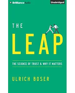 The Leap: The Science of Trust & Why It Matters; Library Edition
