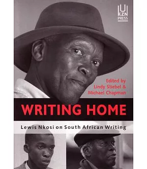 Writing Home: Lewis Nkosi on South African Writing
