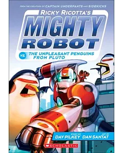 Ricky Ricotta’s Mighty Robot VS. The Unpleasant Penguins from Pluto