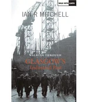 Walking Through Glasgow’s Industrial Past