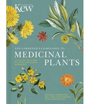 The Gardener’s Companion to Medicinal Plants: An A-z of Healing Plants and Home Remedies