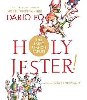 Holy Jester! the Saint Francis Fables: A Novel About St. Francis