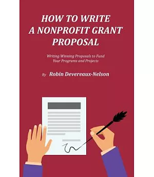 How to Write a Nonprofit Grant Proposal: Writing Winning Proposals to Fund Your Programs and Projects