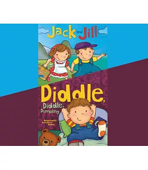 Jack and Jill & Diddle, Diddle, Dumpling