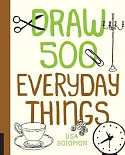 Draw 500 Everyday Things: A Sketchbook for Artists, Designers, and Doodlers