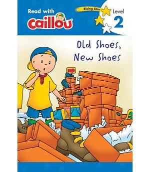 Caillou Old Shoes, New Shoes