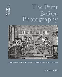 The Print Before Photography: An Introduction to European Printmaking 1550-1820