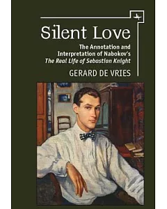Silent Love: The Annotation and InterPretation of Nabokov’s 