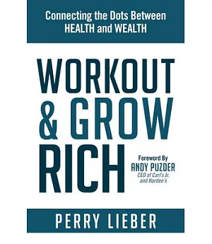 Workout and Grow Rich: Healthy Habits to Fuel Your Best Success