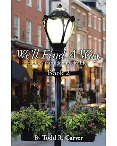We’ll Find a Way: A Family’s Transition to City Life, Book Two