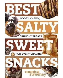 Best Salty Sweet Snacks: Gooey, Chewy, Crunchy Treats for Every Craving