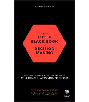 The Little Black Book of Decision Making: Making Complex Decisions With Confidence in a Fast-moving World