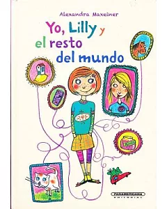 Yo, Lilly y el resto del mundo / Me, Lilly, and the Rest of the World