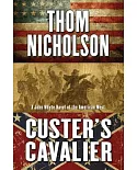 Custer’s Cavalier: A John Whyte Novel of the American West