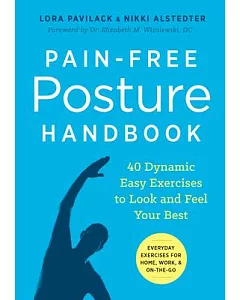 Pain-Free Posture Handbook: 40 Dynamic Easy Exercises to Look and Feel Your Best