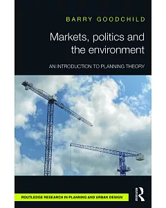 Markets, Politics and the Environment: An Introduction to Planning Theory