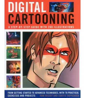 Digital Cartooning: A Step-by-step Guide With 200 Illustrations: from Getting Started to Advanced Techniques, With 70 Practical