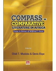 Compass - Comparative Literature in Africa: Essays in Honour of Willfried F. Feuser