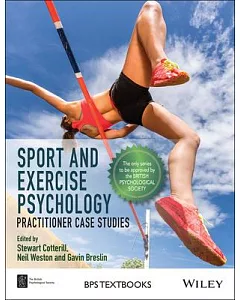Sport and Exercise Psychology: Practitioner Case Studies